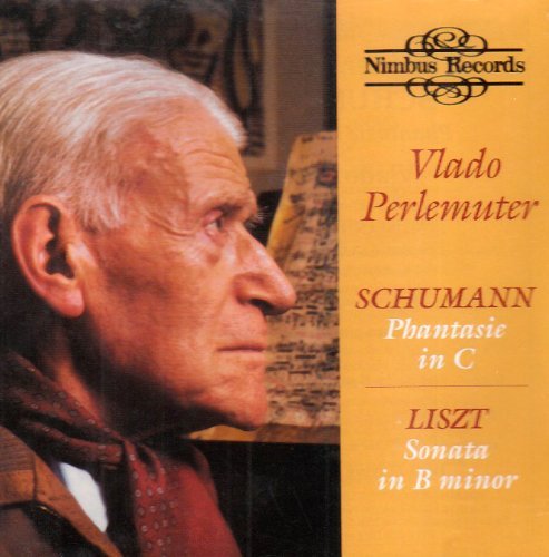 Liszt / Schumann: Sonata In B Minor / Phantasie In C - Vlado Perlemuter - Music - NIMBUS RECORDS - 0710357529924 - June 15, 2002