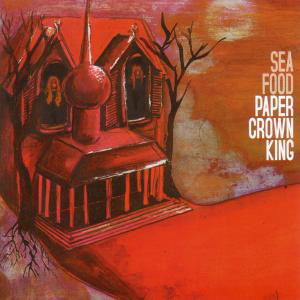 Cover for Seafood · Paper Crown King (CD) (2007)