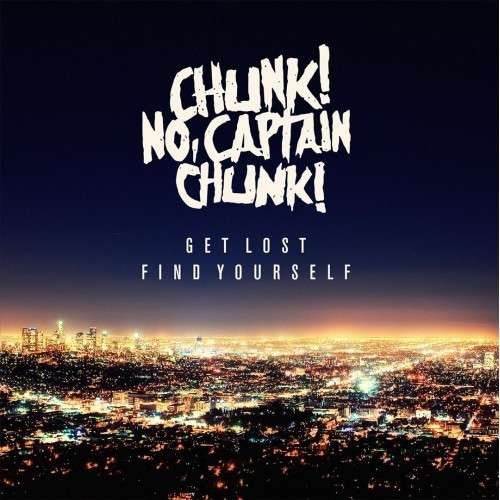Cover for Captain Chunk! Chunk! No · Get Lost, Find Yourself (CD) (2015)