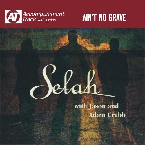 Ain'T No Grave-Selah - Selah - Music - Curb - 0715187327924 - June 15, 2011