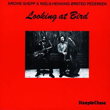Looking at Bird - Archie Shepp - Musikk - STEEPLECHASE - 0716043114924 - 29. juli 1994