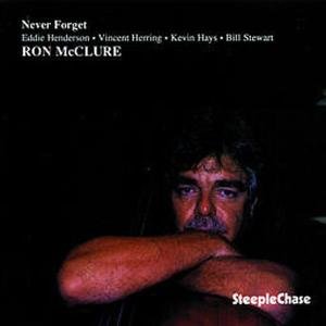 Never Forget - Ron -Quintet- Mcclure - Musiikki - STEEPLECHASE - 0716043127924 - keskiviikko 13. huhtikuuta 2011