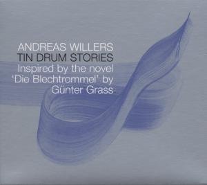 Andreas Willers · Tin Drum Stories (CD) (2000)