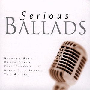 Cover for Various Artists · SERIOUS BALLADS-Richard Marx,Duran Duran,Paul Carrack,Motels,Tasmin Ar (CD) (2014)