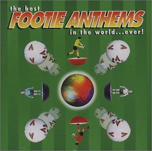 Cover for Best Footie Anthems In The World.. Ever! / Various (CD) (1996)