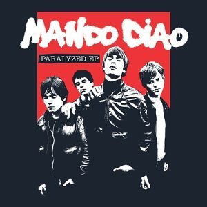 Paralysed - Mando Diao - Musik - POP/ROCK - 0724596923924 - 9. marts 2004