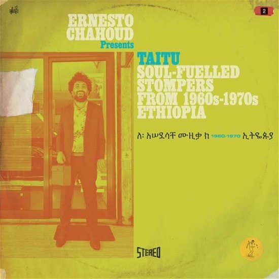 Ernesto Chahoud Presents Taitu - Soul-Fuelled Stompers From 1960S - 1970S Ethiopia - Various Artists - Muziek - BBE - 0730003136924 - 16 februari 2018
