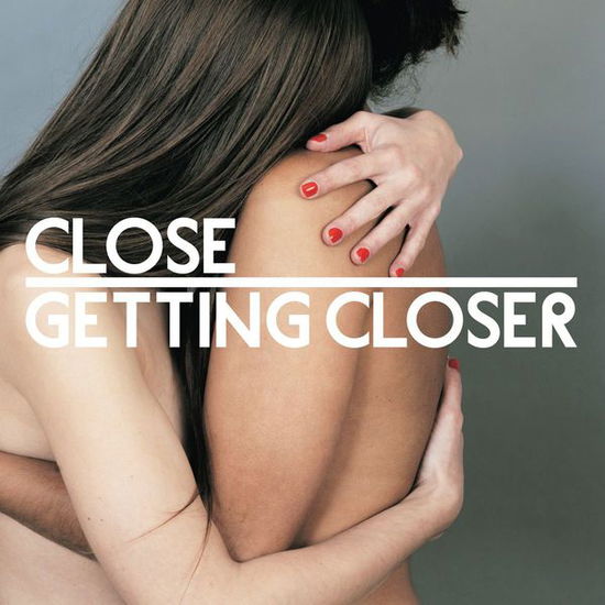 Getting Closer - Close - Music - K7 - 0730003730924 - June 6, 2013