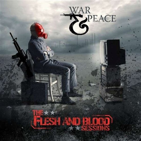 Cover for War &amp; Peace · Flesh &amp; Blood Sessions (CD) (2013)