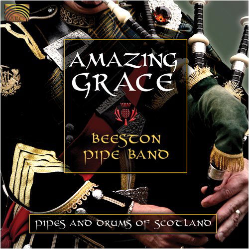 Amazing Grace: Pipes & Drums of Scotland - Beeston Pipe Band - Music - Arc Music - 0743037218924 - January 13, 2009