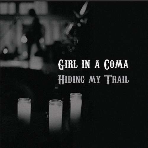 Cover for Girl In A Coma · Hiding my Trail (7&quot;) [EP edition] (2009)