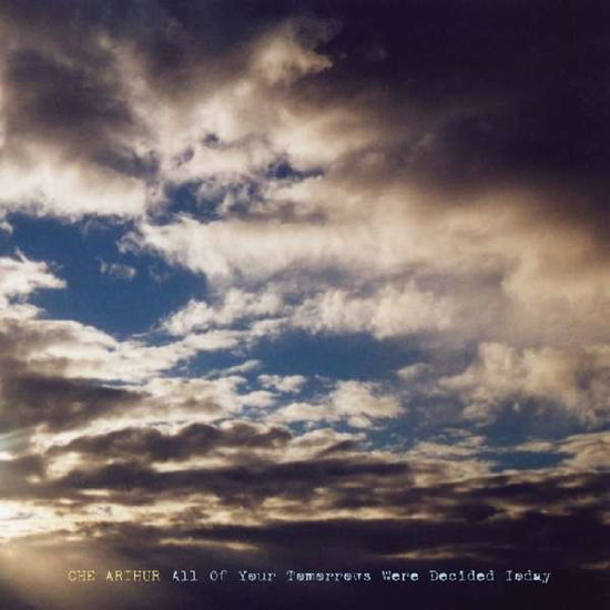 Cover for Che Arthur · All of Your Tomorrows Were Decided Today (CD) (2004)