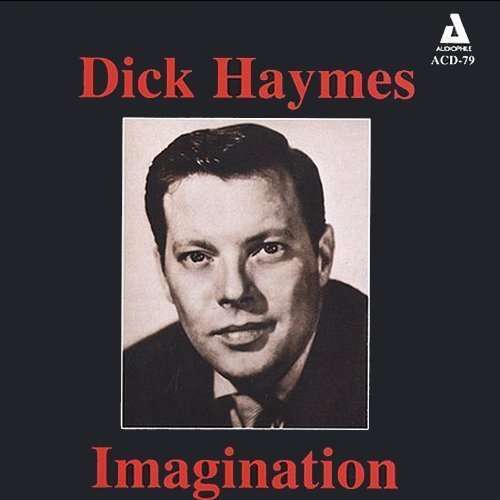 Imagination - Dick Haymes - Muziek - AUDIOPHILE CLASSICS - 0762247207924 - 6 maart 2014