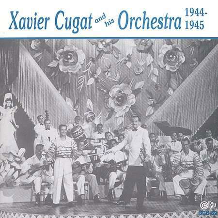 Xavier Cugat & His Or 1944-1945 - Xavier Cugat & His or - Musik - CIRCLE - 0762247405924 - 7. april 2008