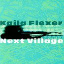 Next Village - Flexer Kaila - Musik - Compass Records - 0766397425924 - 1. Mai 2016