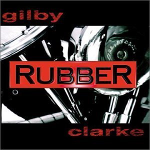 Cover for Gilby Clarke · Rubber (CD) (2008)
