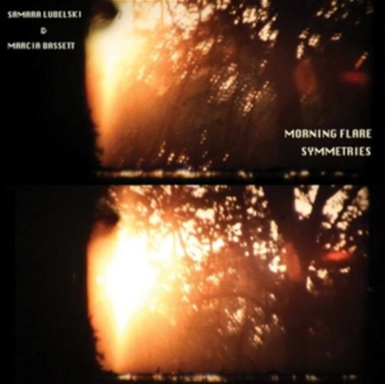 Morning Flare Symmetries - Samara Lubelski & Marcia Bassett - Musik - AMS - 0769791976924 - 26. Juni 2020