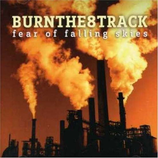 Cover for Burnthe8track · Fear of Falling Skies (CD) (2007)