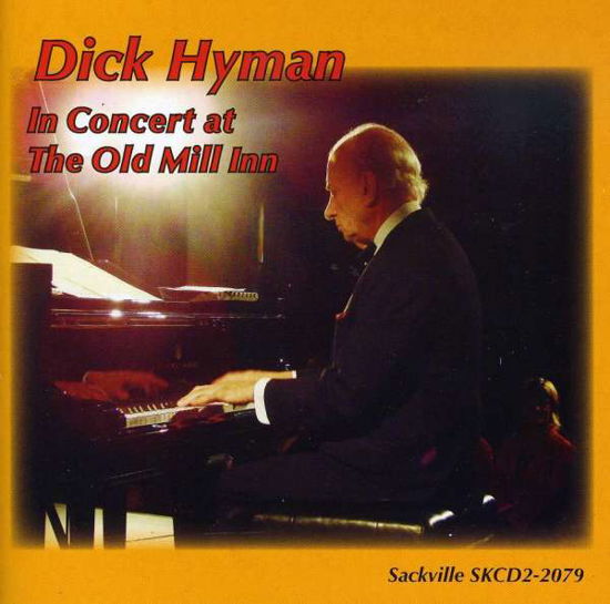 In Concert At The Old Mill Inn - Dick Hyman - Muziek - SACKVILLE - 0778132207924 - 9 augustus 2012