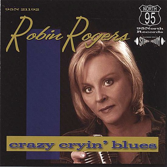 Cover for Robin Rogers · Crazy Cryin' Blues (CD) (2007)