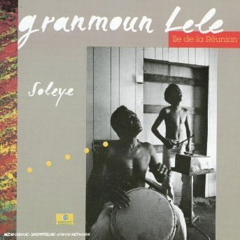 Cover for Granmoun Lele · Soleye Ile De La Reunion (CD) (2007)