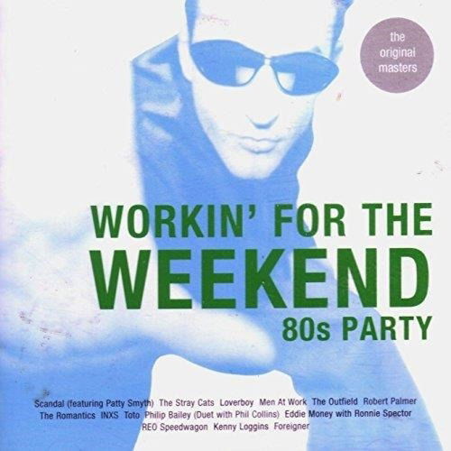 Cover for Same · WORKIN' FOR THE WEEKEND-80S PARTY-Scandal,Stray Cats,Loverboy,Men At W (CD)