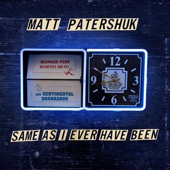 Cover for Matt Patershuk · Same As I Ever Have Been (CD) (2017)