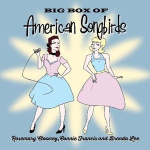 Big Box Of American Songbirds - Rosemary Clooney / Connie Francis and Brenda Lee - Música - FLOATING WORLD RECORDS - 0805772017924 - 19 de febrero de 2016