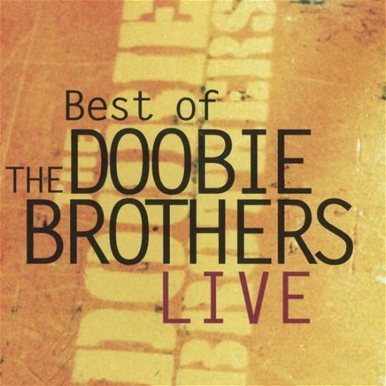 Best Of Live - Doobie Brothers - Musik - FLOATING WORLD - 0805772637924 - 2 november 2018