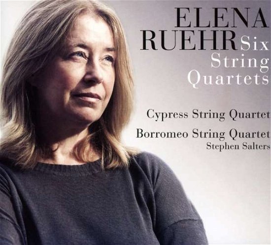 Cover for Cypress String Quartet · Elena Ruehr: Six String Quartets (CD) (2018)