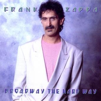 Cover for Frank Zappa · Broadway the Hardway (CD) (2022)
