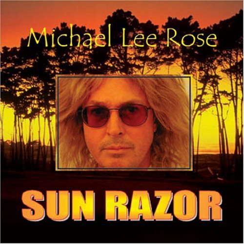 Cover for Michael Lee Rose · Sun Razor (CD) (2005)