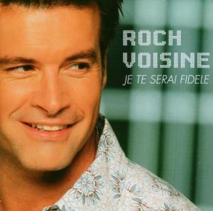 Cover for Roch Voisine · Je Te Serai Fidèle (CD) (2003)