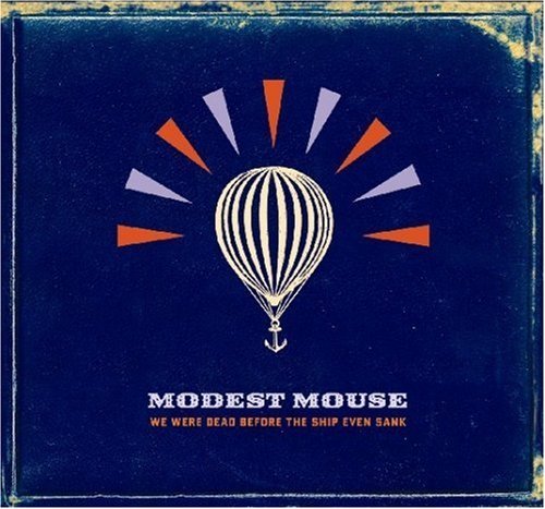 We Were Dead Before the Ship Even Sank - Modest Mouse - Musik - POP - 0828768613924 - March 20, 2007