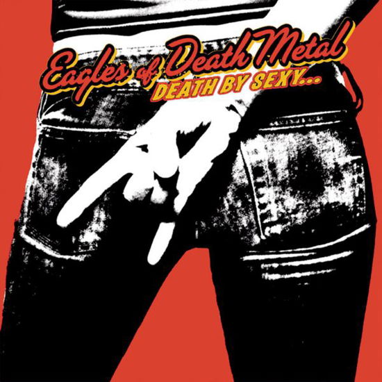 Death by Sexy - Eagles of Death Metal - Music - SONY - 0828768770924 - July 21, 2006