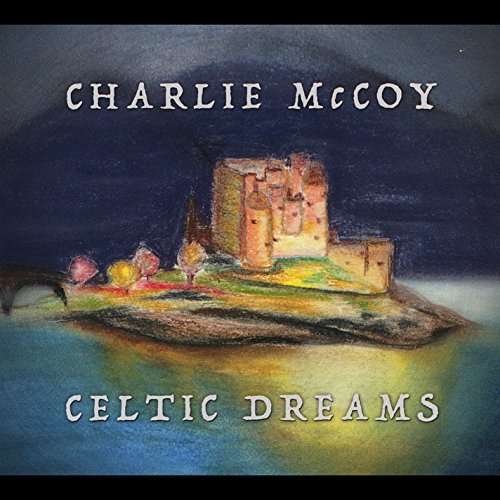 Cover for Charlie Mccoy · Celtic Dreams (CD) (2015)