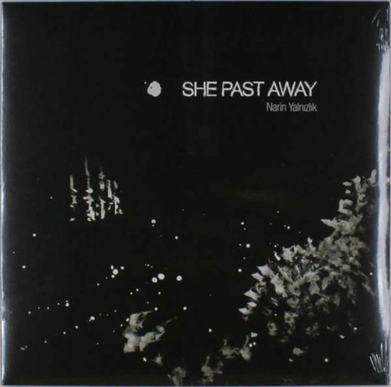 Cover for She Past Away · She Past Away - Narin Yalnizlik (LP) (2015)