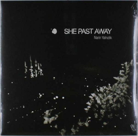 Cover for She Past Away · Narin Yalnizlik (LP) (2015)
