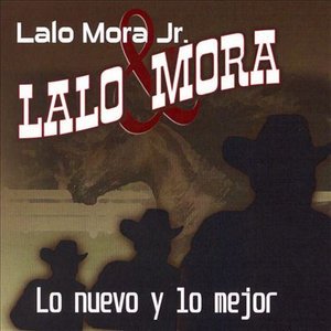 Cover for Lalo Mora Lalo Mora Jr. · Lo Nuevo Y Lo Mejor (CD) (2013)