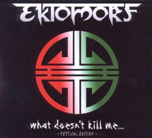 What Doesn't Kill Me - Ektomorf - Musiikki - AFM - 0884860023924 - perjantai 4. kesäkuuta 2010