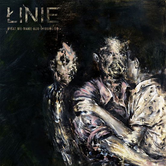 Cover for Linie · What We Make Our Demons Do (CD) (2015)