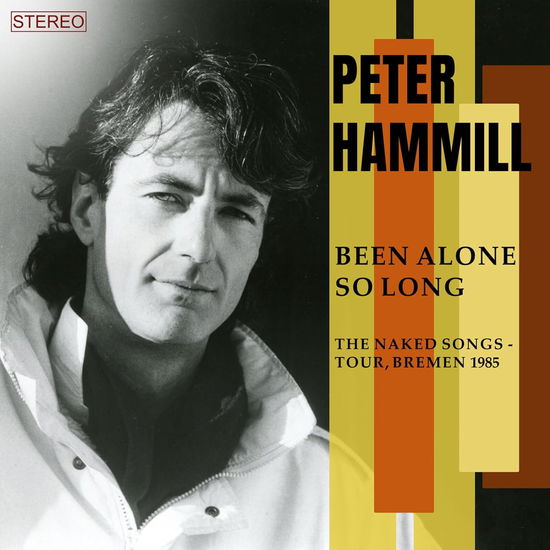 Cover for Peter Hammill · Been Alone So Long (The Naked Songs Tour, Bremen 1985) (CD) (2024)