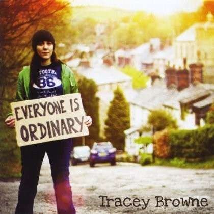 Cover for Tracey Browne · Everyone is Ordinary (CD) (2012)