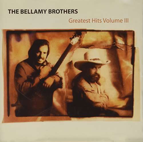 Vol. 3-greatest Hits - Bellamy Brothers - Musik - Pid - 0886919703924 - 10. april 2012