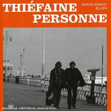 Amicalement Blues - Thiefaine,hubert-felix / Personne,paul - Musiikki - SI / RCA US (INCLUDES LOUD) - 0886971927924 - tiistai 1. heinäkuuta 2008