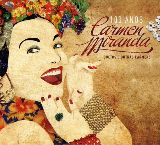 Cover for Carmen Miranda · 100 Anos Duetos E Outras Carmens (CD) (2009)