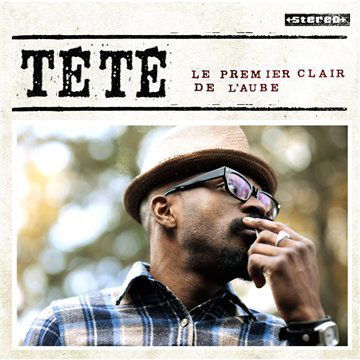 Le Premier Clair De L'aube - Tete - Music - SONY MUSIC ENTERTAINMENT - 0886976542924 - February 18, 2010