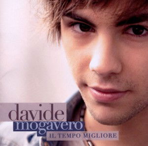Il Tempo Migliore - Davide Mogavero - Musik - SONY MUSIC - 0886978267924 - 30. November 2010