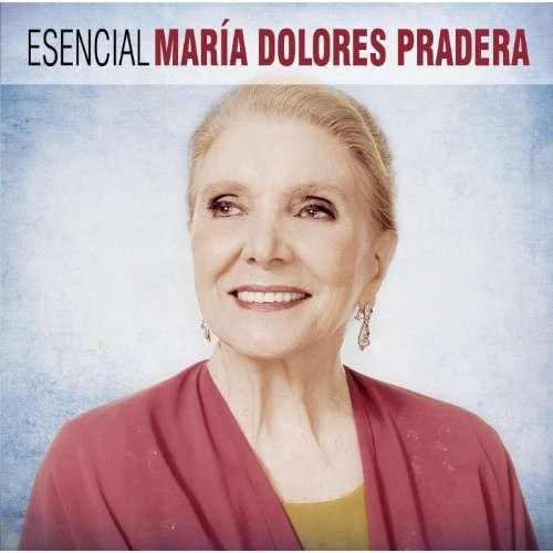 Esencial Maria Dolores Pradera - Maria Dolores Pradera - Music - SONY MUSIC ENTERTAINMENT - 0887654692924 - June 18, 2013
