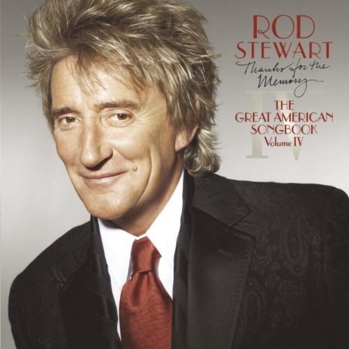 Thanks For The Memory...The Great American Songbook Vol.IV - Rod Stewart - Musiikki - Sony - 0888837148924 - 